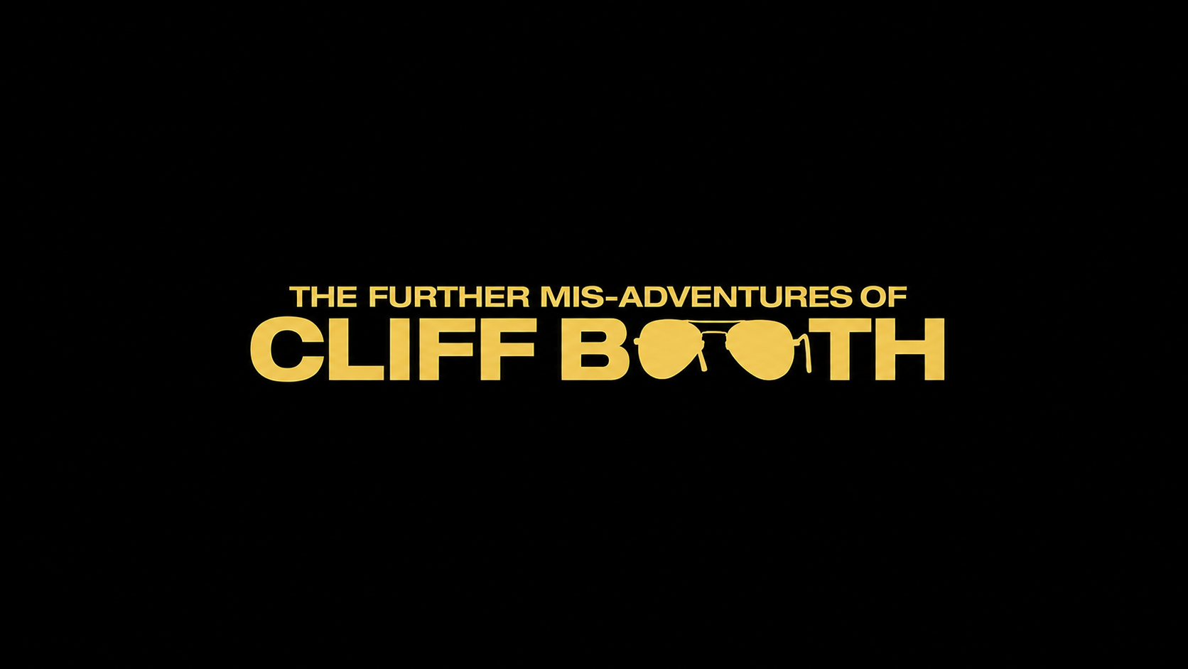 Gold lettering on black spells The Further Mis-Adventures of Cliff Booth, with sunglasses incorporated into the title.